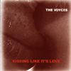 The Voyces - "Kissing Like It's Love"